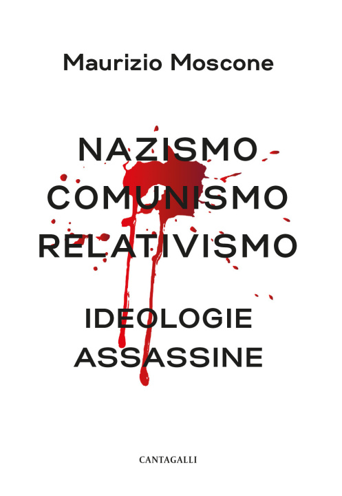 Libro Nazismo, comunismo, relativismo. Ideologie assassine Maurizio Moscone