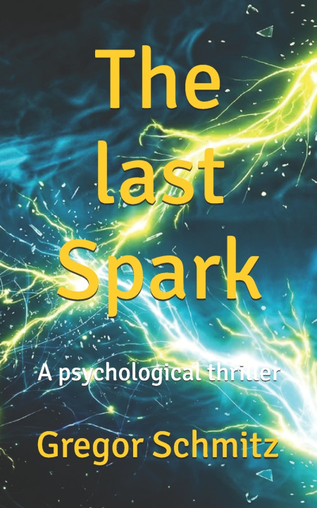 Kniha The last Spark Gregor Schmitz