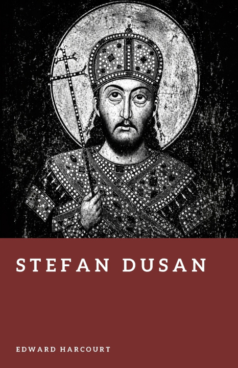 Knjiga Stefan Dusan Edward Harcourt