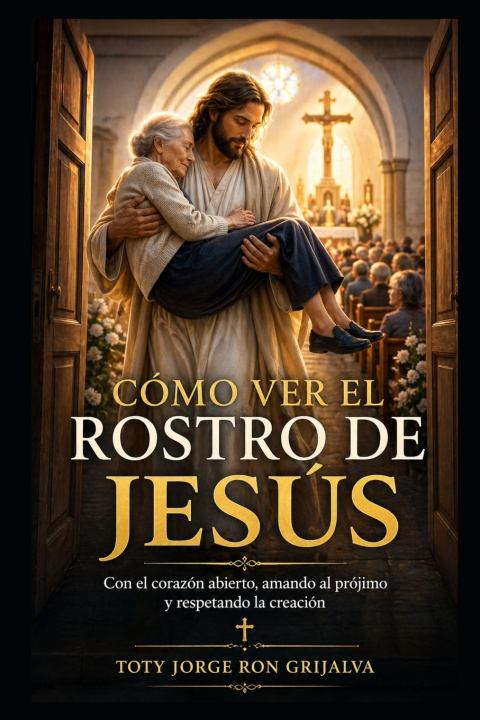 Kniha Cómo Ver el Rostro de Jesús Toty Ron Grijalva