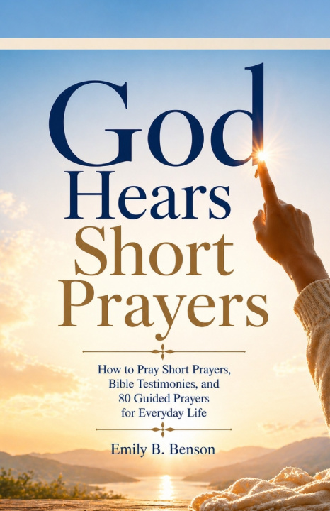 Kniha God Hears Short Prayers Emily Bella Benson