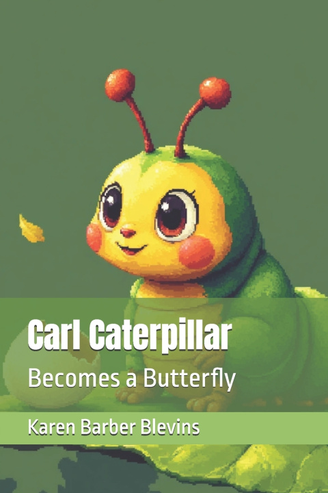 Kniha Carl Caterpillar Karen Barber Blevins