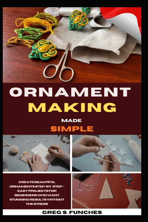 Kniha Ornament Making Made Simple Greg S. Funches