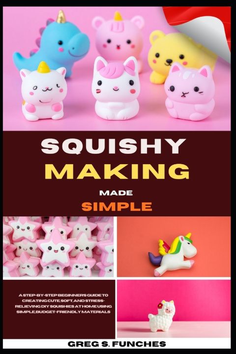 Könyv Squishy Making Made Simple Greg S. Funches