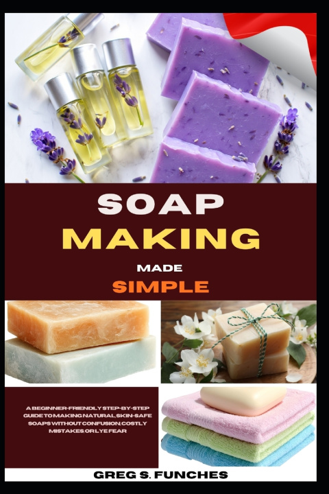Knjiga Soap Making Made Simple Greg S. Funches