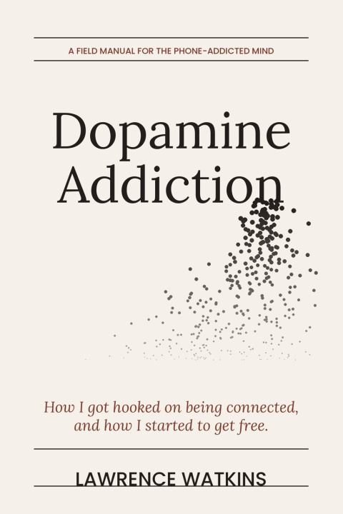 Kniha Dopamine Addiction Lawrence Watkins