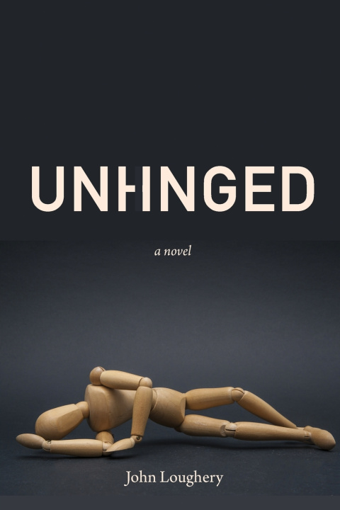 Knjiga Unhinged John Loughery