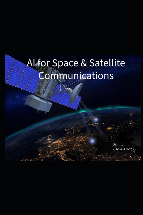 Carte AI for Space & Satellite Communications Farhana Sethi