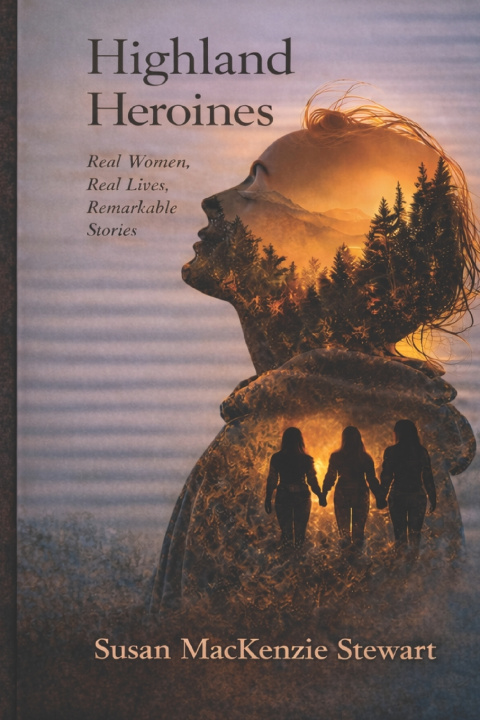 Könyv Highland Heroines Susan MacKenzie Stewart