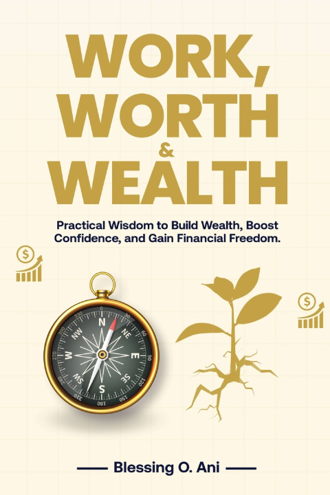 Kniha WORK, WORTH & WEALTH Blessing O. Ani