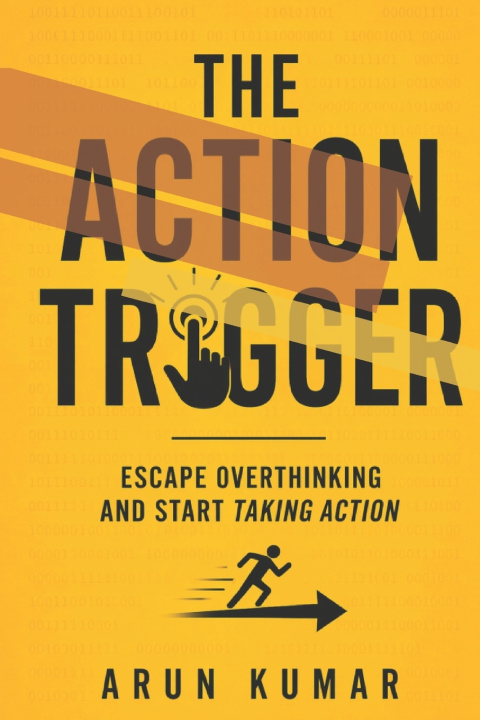 Knjiga THE ACTION TRIGGER Arun Kumar