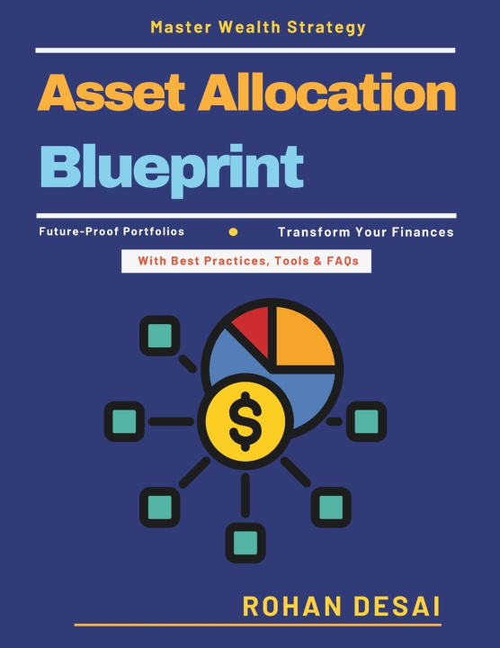 Knjiga Asset Allocation Blueprint ROHAN DESAI