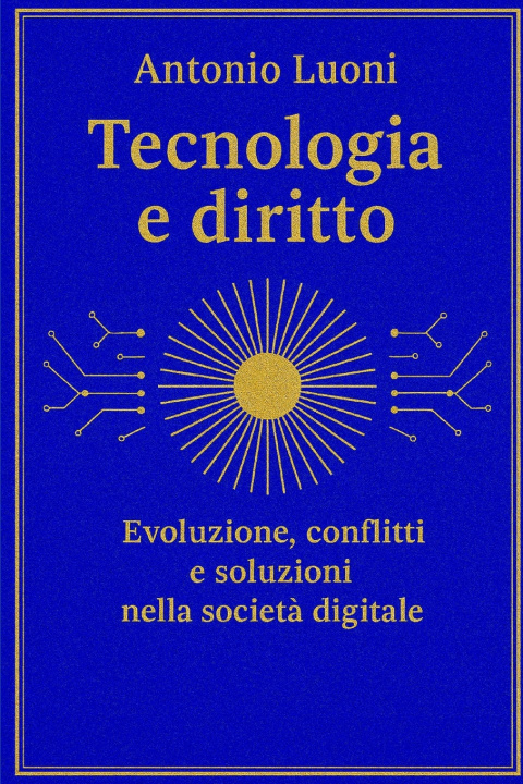 Kniha Tecnologia e diritto Antonio Luoni