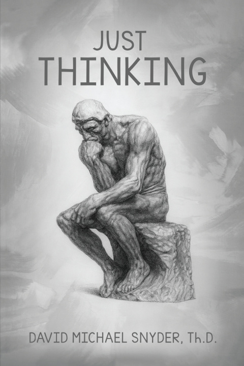Könyv Just Thinking David M. Snyder Th D