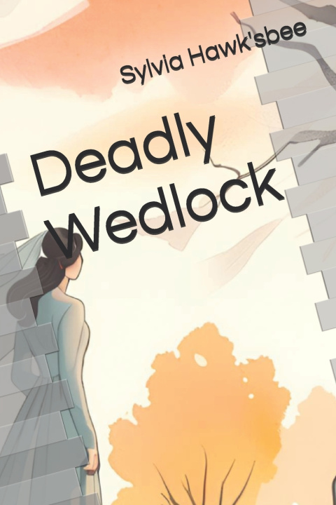 Kniha Deadly Wedlock Sylvia Hawk'sbee