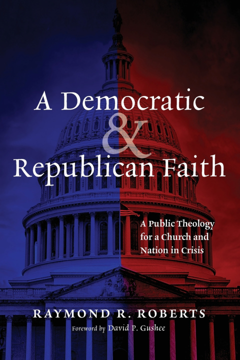 Knjiga A Democratic and Republican Faith Raymond R. Roberts