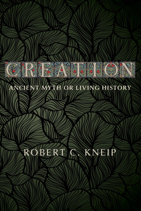 Könyv Creation Robert C. Kneip