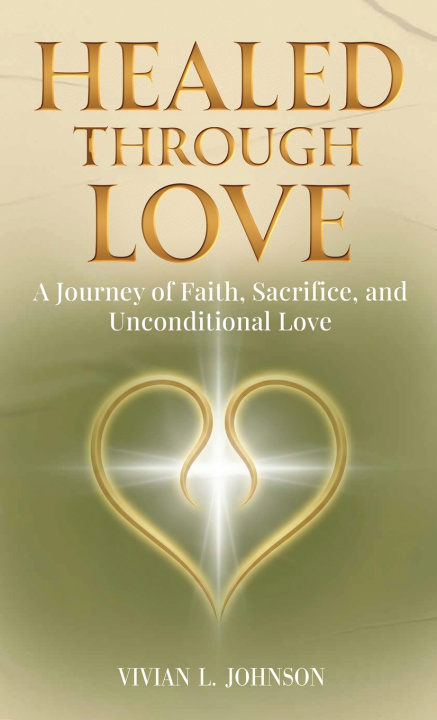 Knjiga Healed Through Love Vivian L Johnson