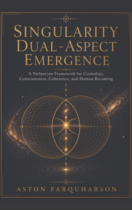 Könyv Singularity Dual-Aspect Emergence Aston G Farquharson
