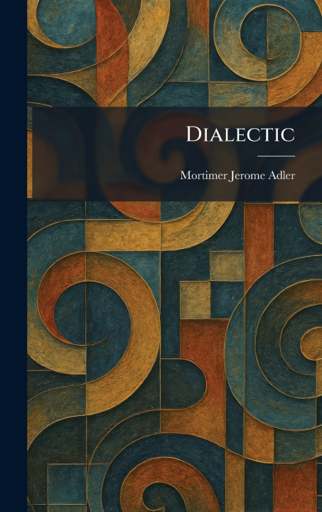 Könyv Dialectic Mortimer Jerome Adler