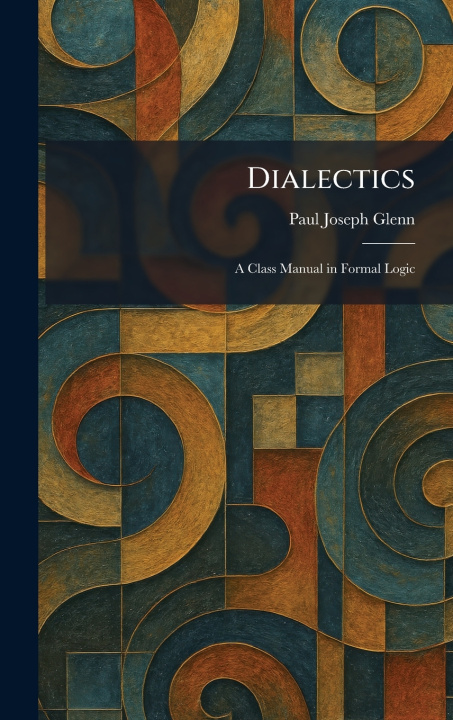 Könyv Dialectics Paul Joseph Glenn
