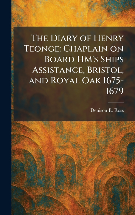 Kniha The Diary of Henry Teonge Denison E. Ross