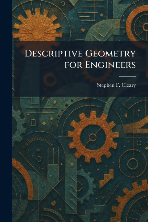 Kniha Descriptive Geometry for Engineers Stephen F. Cleary