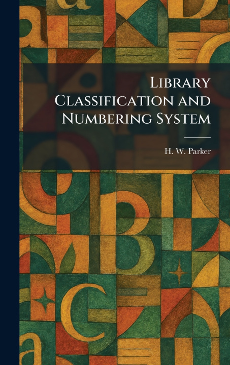 Knjiga Library Classification and Numbering System H. W. Parker