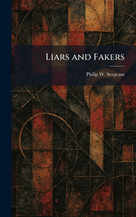 Knjiga Liars and Fakers Philip W. Sergeant