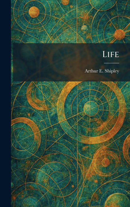 Könyv Life Arthur E. Shipley