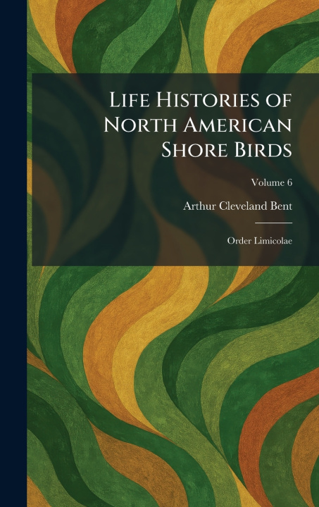 Libro Life Histories of North American Shore Birds Arthur Cleveland Bent