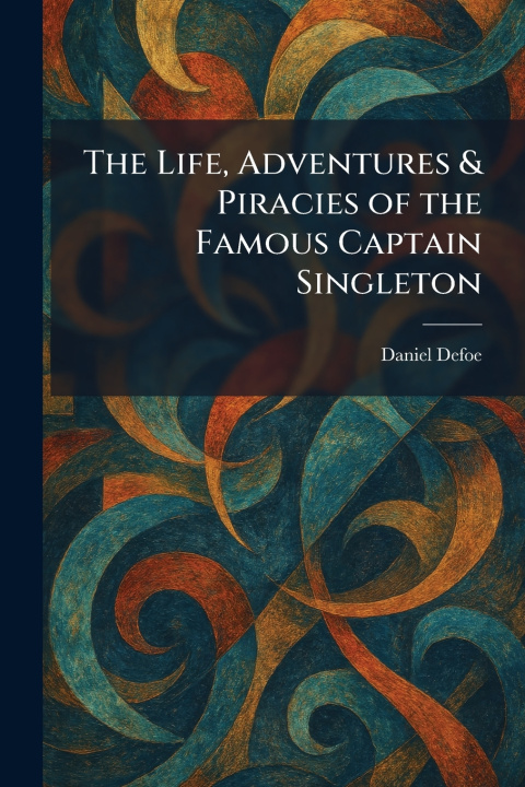Libro The Life, Adventures & Piracies of the Famous Captain Singleton Daniel Defoe