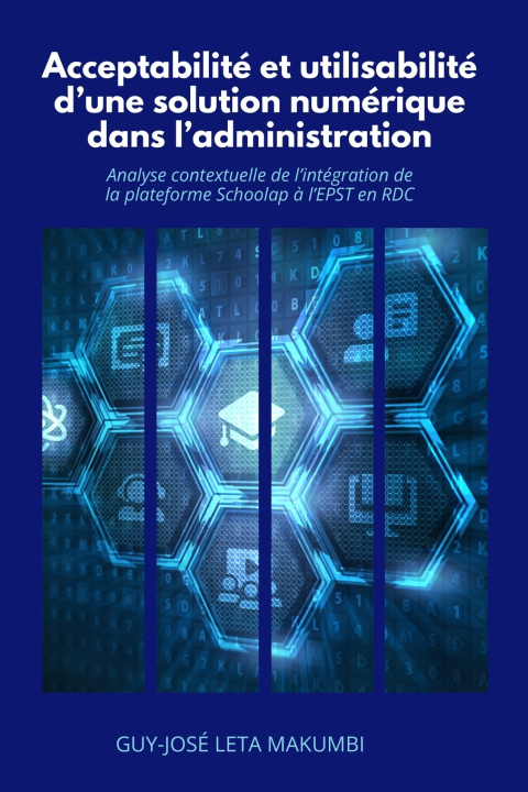 Kniha Acceptabilité et utilisabilité d'une solution numérique dans l'administration Guy-José LETA MAKUMBI