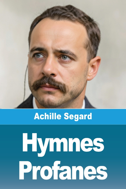 Kniha Hymnes profanes Achille Segard