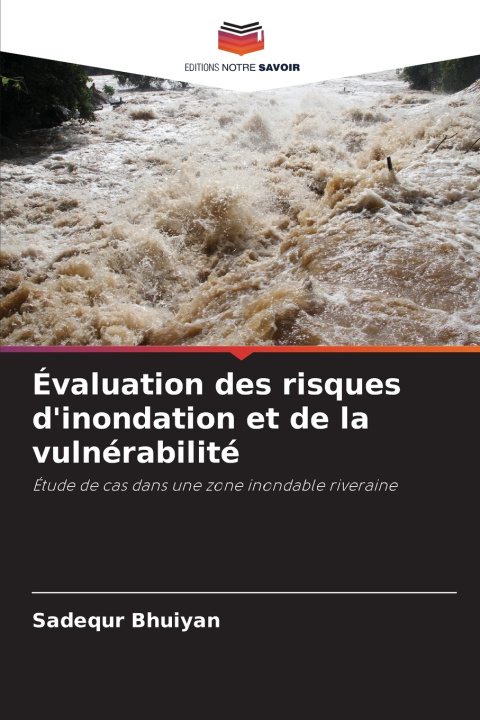 Kniha Évaluation des risques d'inondation et de la vulnérabilité Sadequr Bhuiyan