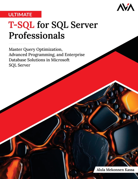 Knjiga Ultimate T-SQL for SQL Server Professionals Alula Mekonnen Kassa