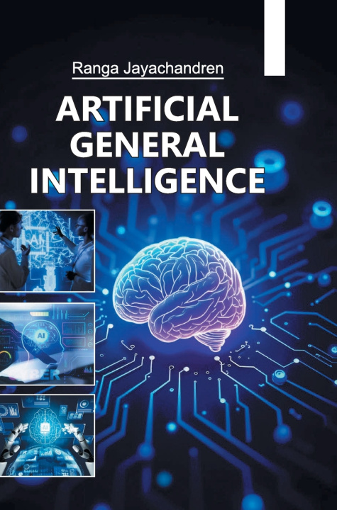 Knjiga Artificial General Intelligence Ranga Jayachandren