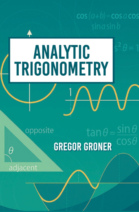 Kniha Analytic Trigonometry Gregor Groner