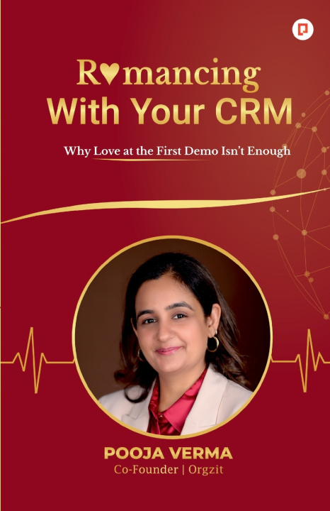 Knjiga Romancing With Your CRM Pooja Verma