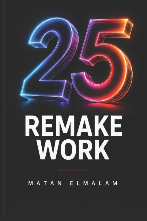 Könyv 25 REMAKE WORK Matan Elmalam