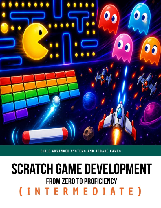 Kniha Scratch Game Development From Zero To Proficiency (Intermediate) Patrick Felicia