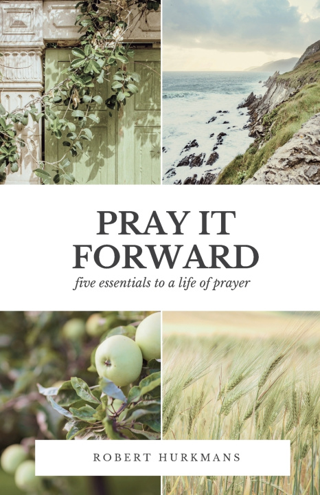 Kniha Pray It Forward Robert William Hurkmans