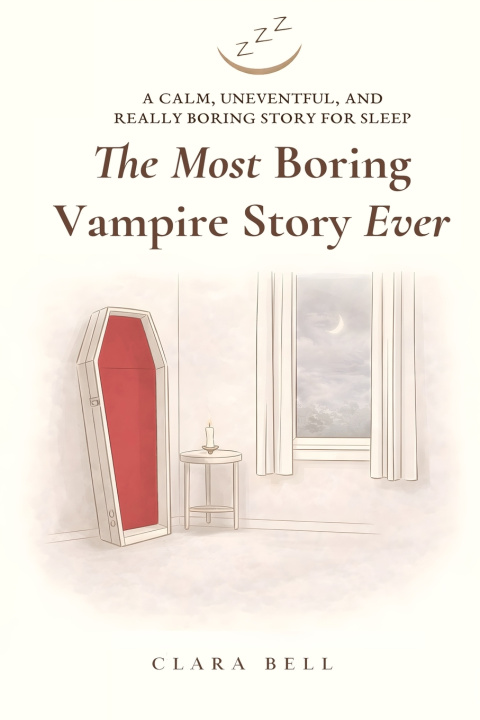 Kniha The Most Boring Vampire Story Ever Clara Bell