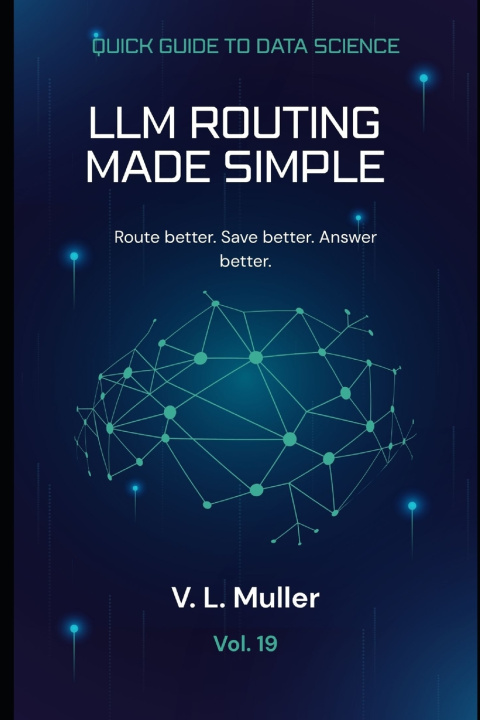 Kniha LLM Routing Made Simple V. L. Muller