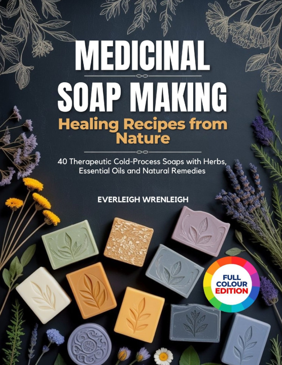Kniha MEDICINAL SOAP MAKING Everleigh Wrenleigh