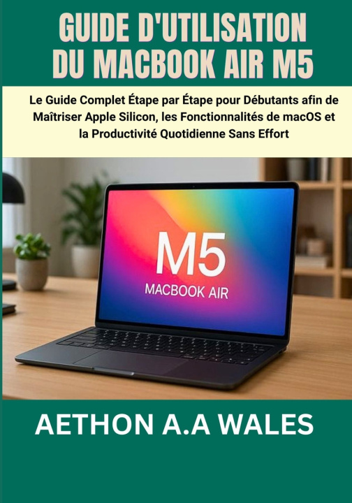 Книга GUIDE D'UTILISATION DU MACBOOK AIR M5 AETHON A.A WALES