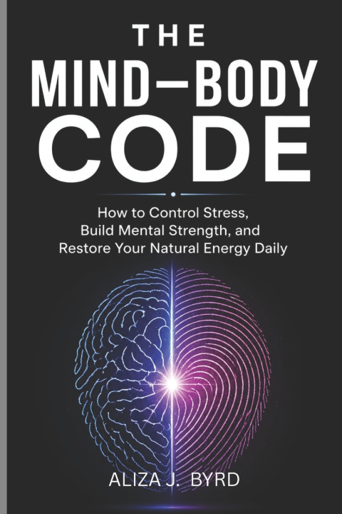 Knjiga THE MIND-BODY CODE ALIZA J. BYRD
