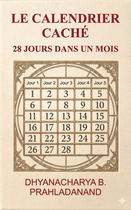 Kniha Le Calendrier Caché Prahladanand Brahmachari