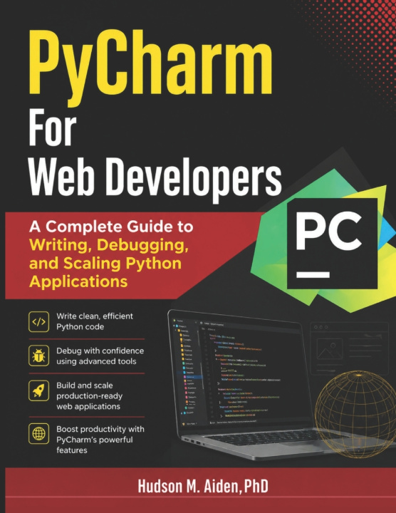 Könyv PyCharm For Web Developers Hudson Maverick Aiden PhD