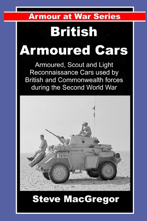 Knjiga British Armoured Cars Steve MacGregor